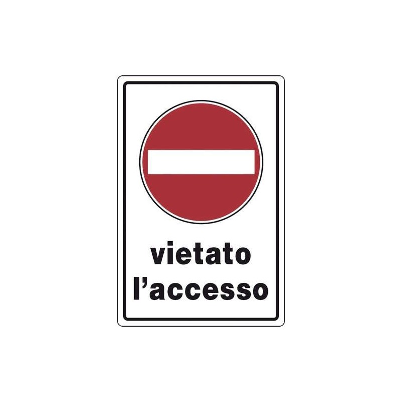 Cartelli Stradali e Condominiali - Divieto di Accesso